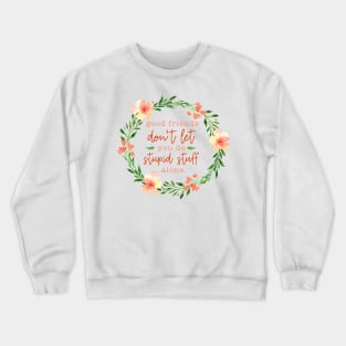 Good Friends -  Floral Friendship Quote Crewneck Sweatshirt